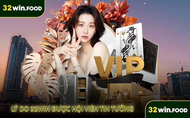 32WIN - Link Trang Chủ 32WIN.COM Chính Thức 2025 8 Lý do 32WIN được hội viên tin tưởng