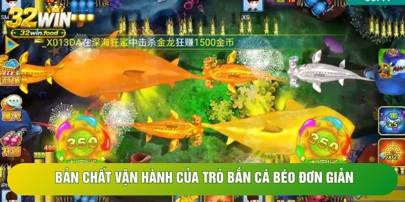 Bản chất vận hành của trò bắn cá béo đơn giản Bản chất vận hành của trò bắn cá béo đơn giản