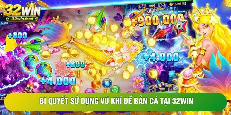 Bí quyết sử dụng vũ khí để bắn cá tại 32WIN Bí quyết sử dụng vũ khí để bắn cá tại 32WIN