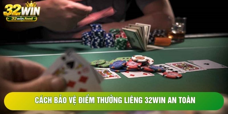Cách bảo vệ điểm thưởng liêng 32WIN an toàn Cách bảo vệ điểm thưởng liêng 32WIN an toàn