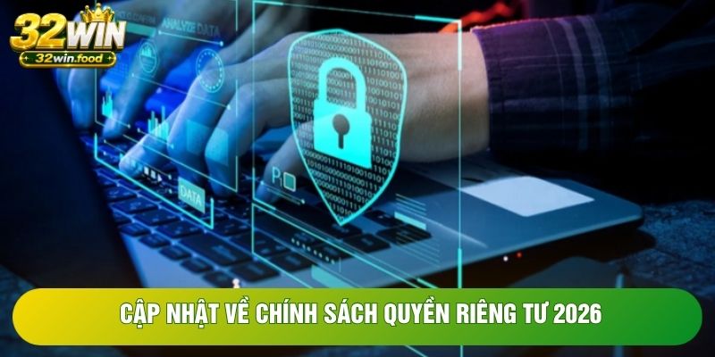 Cập nhật về chính sách quyền riêng tư 2026 Cập nhật về chính sách quyền riêng tư 2026