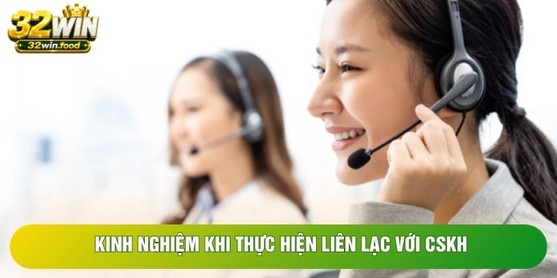 Kinh nghiệm khi thực hiện liên lạc với CSKH Kinh nghiệm khi thực hiện liên lạc với CSKH