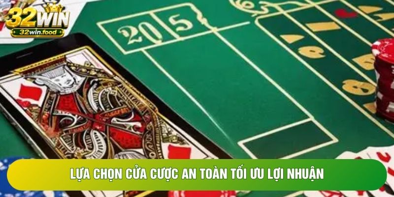 Lựa chọn cửa cược an toàn tối ưu lợi nhuận Lựa chọn cửa cược an toàn tối ưu lợi nhuận