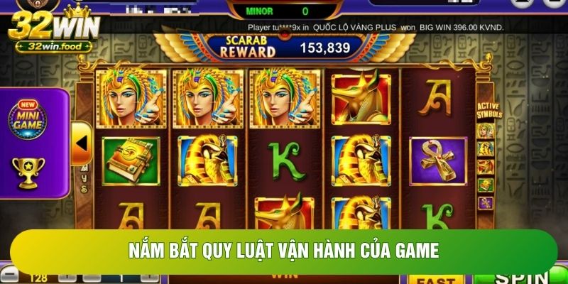 Nắm bắt quy luật vận hành của game Nắm bắt quy luật vận hành của game
