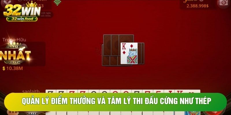 Quản lý điểm thưởng và tâm lý thi đấu cứng như thép Quản lý điểm thưởng và tâm lý thi đấu cứng như thép
