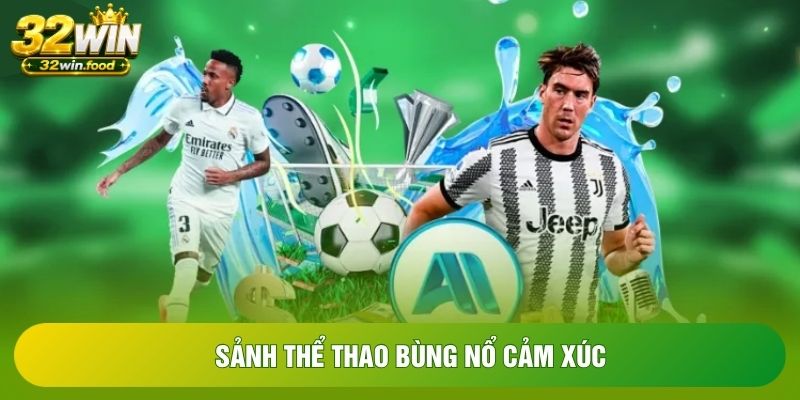 Sảnh thể thao bùng nổ cảm xúc