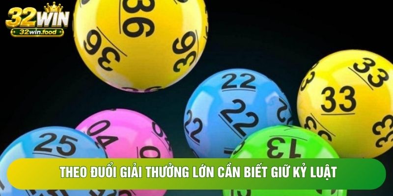 Theo đuổi giải thưởng lớn cần biết giữ kỷ luật Theo đuổi giải thưởng lớn cần biết giữ kỷ luật