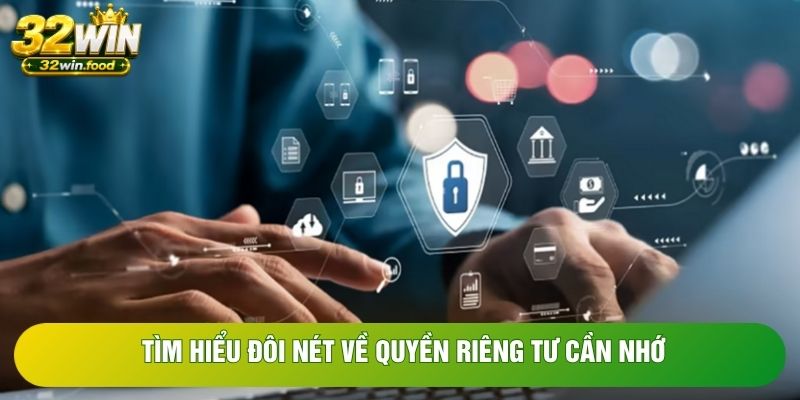 Tìm hiểu đôi nét về quyền riêng tư cần nhớ