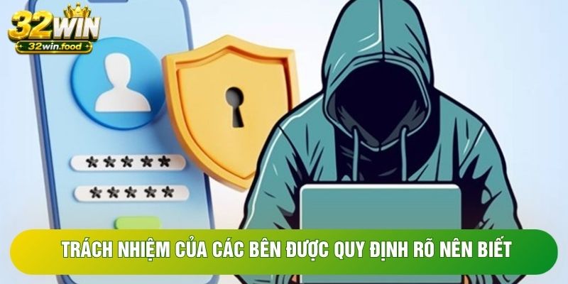 Trách nhiệm của các bên được quy định rõ nên biết Trách nhiệm của các bên được quy định rõ nên biết